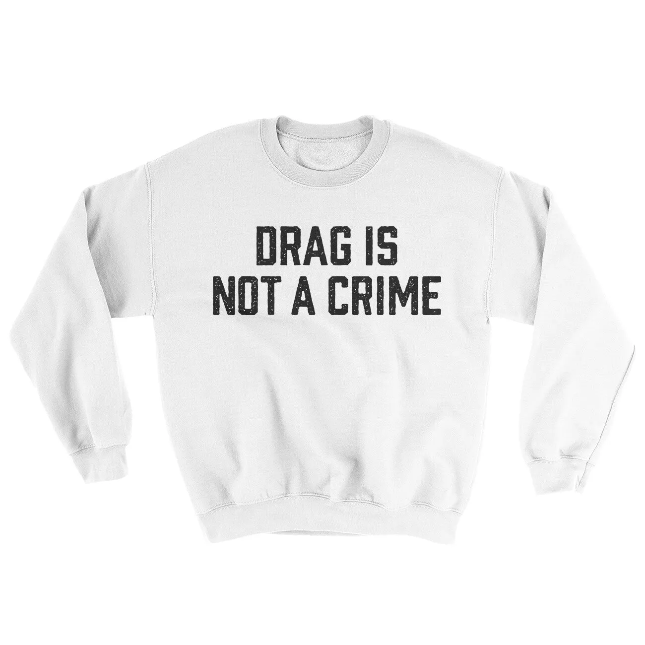 Drag Is Not A Crime Ugly Sweater