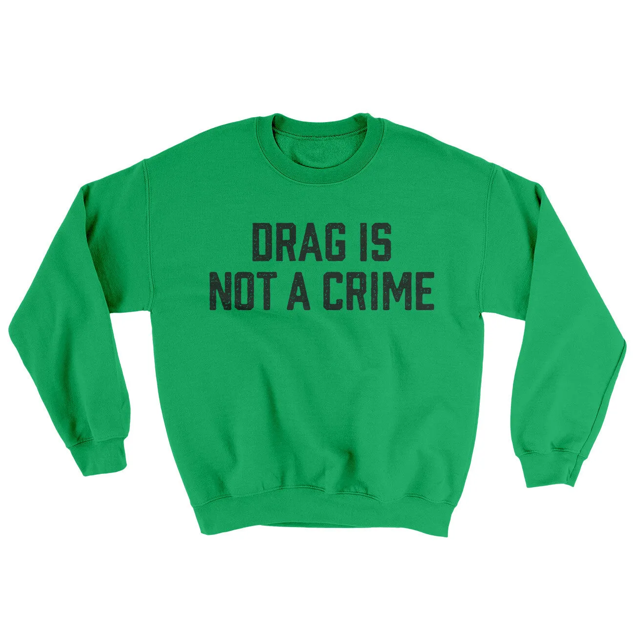 Drag Is Not A Crime Ugly Sweater
