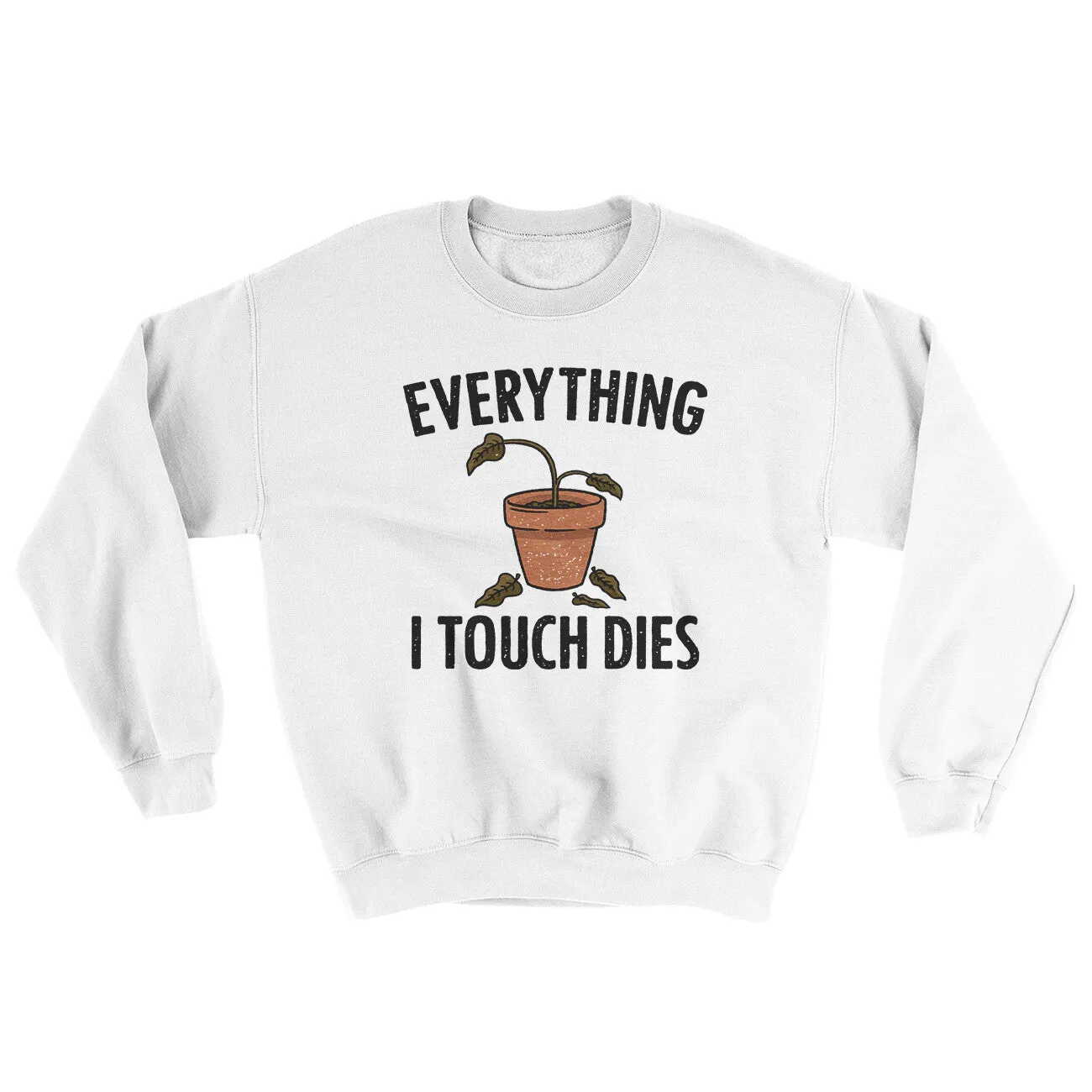 Everything I Touch Dies Ugly Sweater