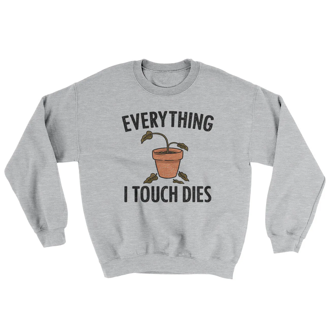 Everything I Touch Dies Ugly Sweater